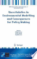 Uncertainties in environmental modelling and consequences for policy making / edited by Philippe C. Baveye, Magdeline Laba and Jaroslav Mysiak.