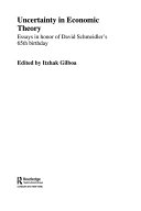 Uncertainty in economic theory : essays in honor of David Schmeidler's 65th birthday /