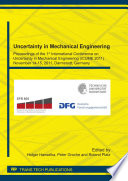Uncertainty in mechanical engineering : selected, peer reviewed papers from the 1st International Conference on Uncertainty in Mechanical Engineering (ICUME 2011), November 14-15, 2011, Darmstadt, Germany /