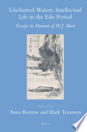 Uncharted Waters : Intellectual Life in the Edo Period : Essays in Honour of W.J. Boot /