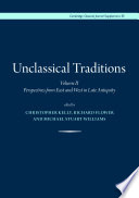 Unclassical traditions. edited by Christopher Kelly, Richard Flower and Michael Stuart Williams.