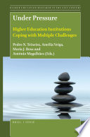 Under pressure : higher education institutions coping with multiple challenges / edited by Pedro N. Teixeira [and three others].