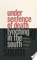 Under sentence of death : lynching in the South /