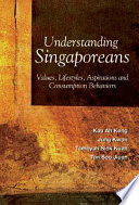 Understanding Singaporeans : values, lifestyles, aspirations, and consumption behaviors /