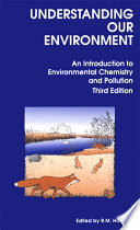 Understanding our environment an introduction to environmental chemistry and pollution /