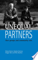 Unequal partners : user groups and community care /