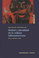 Unidad y pluralidad de la cultura latinoamericana : generos, identidades y medios / Walter Bruno Berg, Vittoria Borso (eds.).