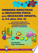 Unidades didacticas de educacion fisica para educacion infantil 3-6 anos. Pedro Gil Madrona, coordinador ; Arturo Lopez Corredor [y otros 9].