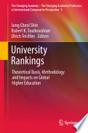 University rankings : theoretical basis, methodology and impacts on global higher education /