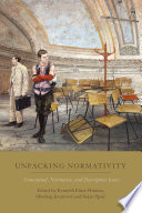 Unpacking normativity : conceptual, normative, and descriptive issues /