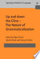 Up and down the cline-- the nature of grammaticalization / edited by Olga Fischer, Muriel Norde, Harry Perridon.