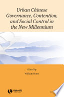 Urban Chinese governance, contention, and social control in the new millennium /