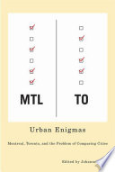 Urban enigmas : Montreal, Toronto, and the problem of comparing cities /