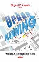 Urban planning : practices, challenges and benefits / Miguel P. Amado, editor.