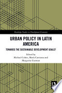 Urban policy in Latin America : towards the sustainable development goals? /