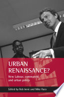 Urban renaissance? : New Labour, community and urban policy /