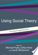 Using social theory : thinking through research /