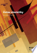 Ustav slavistiky : vychodiska a perspektivy / Ivo Pospisil, Lenka Paucova (eds).