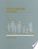 Vaccine supply and innovation / Division of Health Promotion and Disease Prevention, Institute of Medicine.