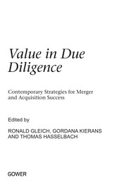 Value in due diligence contemporary strategies for merger and acquisition success / edited by Ronald Gleich, Gordana Kierans, and Thomas Hasselbach.