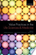 Value practices in the life sciences and medicine / edited by Isabelle Dussauge, Claes-Fredrik Helgesson and Francis Lee.