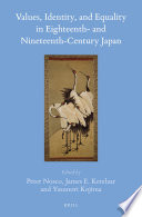 Values, identity, and equality in eighteenth- and nineteenth-century Japan / edited by Peter Nosco, James Ketelaar, Yasunori Kojima.