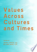 Values across cultures and times / edited by Vesna Lopicic and Biljana Misic Ilic.