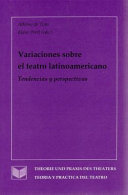 Variaciones sobre el teatro latinoamericano : tendencias y perspectivas /