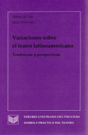 Variaciones sobre el teatro latinoamericano : tendencias y perspectivas / Alfonso de Toro, Klaus Portl (eds.).