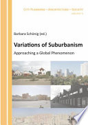 Variations of suburbanism : approaching a global phenomenon /