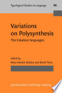 Variations on polysynthesis : the Eskaleut languages /