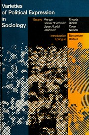 Varieties of political expression in sociology / Essays by: Robert K. Merton [and others] With an introd. by Tom Bottomore and an epilogue by E. Digby Baltzell.