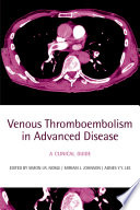 Venous thromboembolism in advanced disease : a clinical guide /