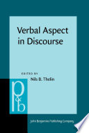 Verbal aspect in discourse : contributions to the semantics of time and temporal perspective in slavic and non-slavic languages /