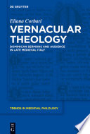 Vernacular theology : Dominican sermons and audience in late medieval Italy / [edited by] Eliana Corbari.