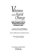 Veterans and Agent Orange length of presumptive period for association between exposure and respiratory cancer / Committee to Review the Health Effects in Vietnam Veterans of Exposure to Herbicides, Board on Health Promotion and Disease Prevention, Institute of Medicine of the National Academies.