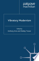 Vibratory modernism / edited by Anthony Enns, Shelley Trower.