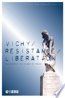 Vichy, resistance, liberation : new perspectives on wartime France /
