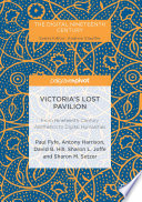 Victoria's lost pavilion : from nineteenth-century aesthetics to digital humanities /