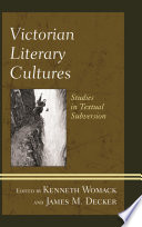 Victorian literary cultures : studies in textual subversion /