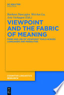 Viewpoint and the Fabric of Meaning : Form and Use of Viewpoint Tools across Languages and Modalities /