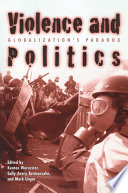 Violence and politics : globalization's paradox /