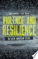 Violence and resilience in Latin American cities /