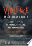 Violence in American society : an encyclopedia of trends, problems, and perspectives /