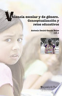 Violencia escolar y de genero : conceptualizacion y retos educativos /