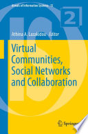 Virtual communities, social networks and collaboration /