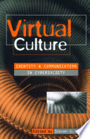 Virtual culture : identity and communication in cybersociety /