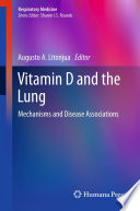 Vitamin D and the lung : mechanisms and disease associations /