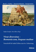 Vivat diversitas - Romania una, linguae multae : Festschrift fur Isabel Zollna zum 60. Geburtstag / Vera Eilers, Stefan Serafin (Hg.).