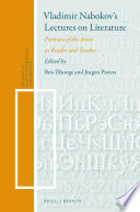 Vladimir Nabokov's lectures on literature : portraits of the artist as reader and teacher / edited by Ben Dhooge, Jurgen Pieters.